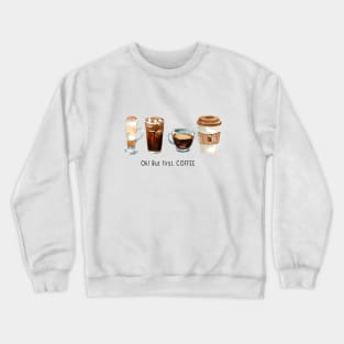 Ok but first coffee Crewneck Sweatshirt